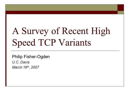 A Survey of Recent High Speed TCP Variants