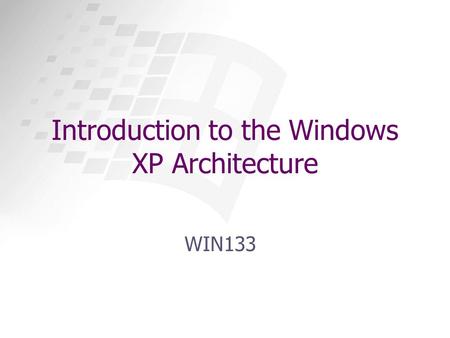 Introduction to the Windows XP Architecture
