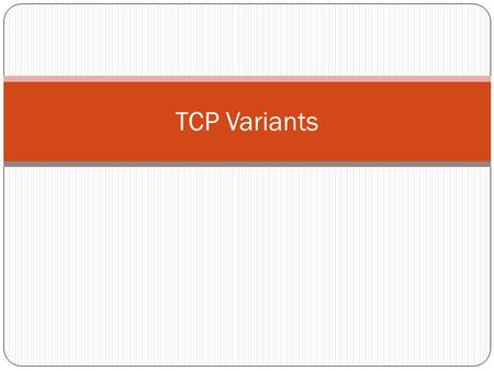 TCP Variants.
