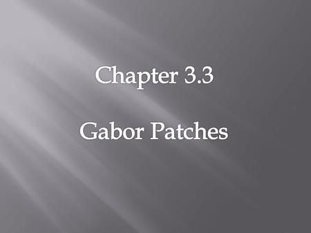 Chapter 3.3 Gabor Patches.