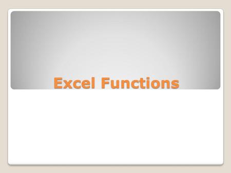 Excel Functions. Part 1. Introduction 2 An Excel function is a formula or a procedure that is performed in the Visual Basic environment, outside the.