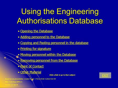 Using the Engineering Authorisations Database Opening the Database Adding personnel to the Database Copying and Pasting personnel in the database Printing.