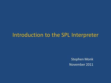 Introduction to the SPL Interpreter