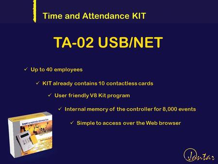 TA-02 USB/NET Time and Attendance KIT Up to 40 employees User friendly V8 Kit program Internal memory of the controller for 8,000 events Simple to access.