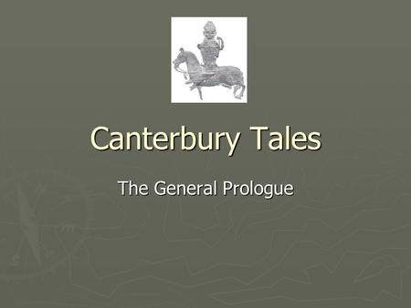 Canterbury Tales The General Prologue.