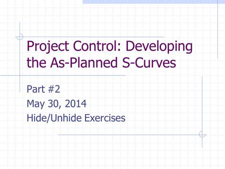 Project Control: Developing the As-Planned S-Curves