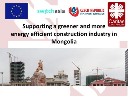 Supporting a greener and more energy efficient construction industry in Mongolia.