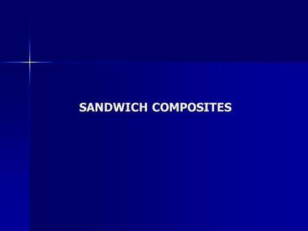 SANDWICH COMPOSITES.