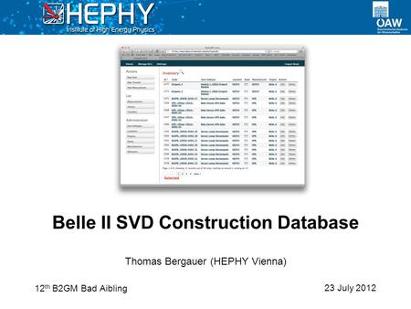 23 July 2012 Thomas Bergauer (HEPHY Vienna) Belle II SVD Construction Database 12 th B2GM Bad Aibling.