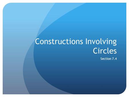 Constructions Involving Circles