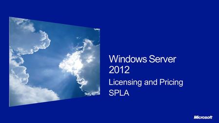 Windows Server 2012 Licensing and Pricing SPLA.