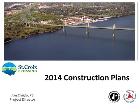 Jon Chiglo, PE Project Director 2014 Construction Plans.