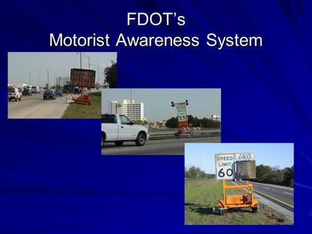 FDOT’s Motorist Awareness System