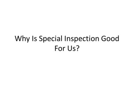 Why Is Special Inspection Good For Us?