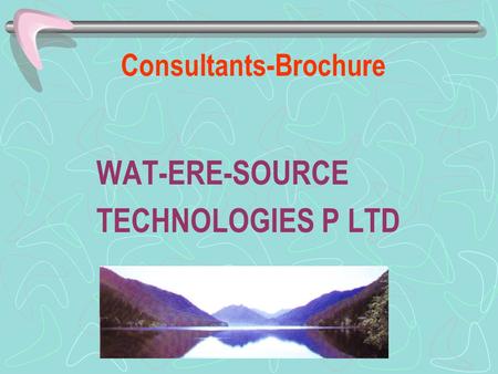 Consultants-Brochure WAT-ERE-SOURCE TECHNOLOGIES P LTD.