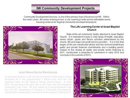 IMI Community Development Projects Community Development Services, is one of the primary lines of business for IMI. Within the next 2 years, IMI seeks.