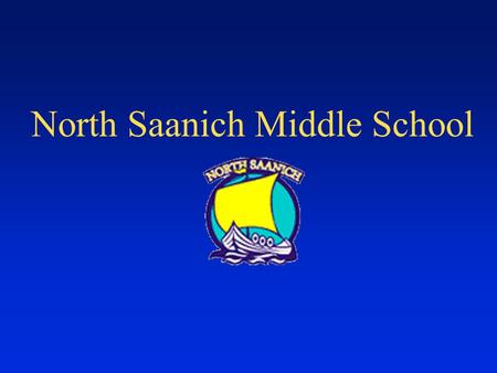 North Saanich Middle School North Saanich Middle School Agenda Background from Previous Meeting History of Project Replacement or Upgrade School Site.