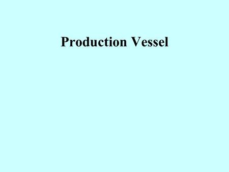 Production Vessel. Shaken culture technique History: (1)Began to emerge in the 1930s; (2)Developed as a major technique with the rise of the antibiotic.