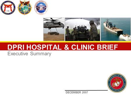 DPRI HOSPITAL & CLINIC BRIEF Executive Summary DECEMBER 2007.