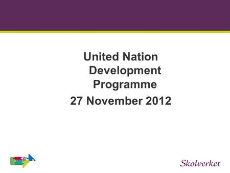 United Nation Development Programme 27 November 2012.