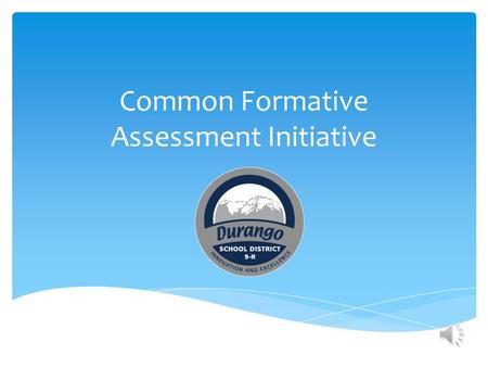 Common Formative Assessment Initiative In 2008, Colorado Legislature passed Senate Bill 08-212 titled Colorado Achievement Plan for Kids (CAP4K) Expand.