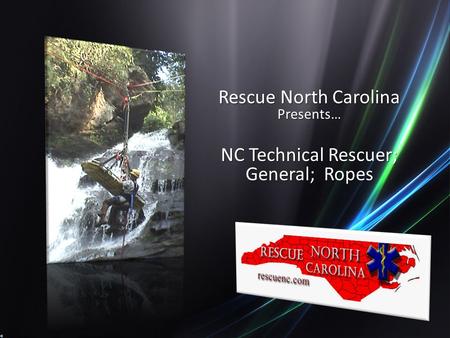 Rescue North Carolina Presents… NC Technical Rescuer; General; Ropes