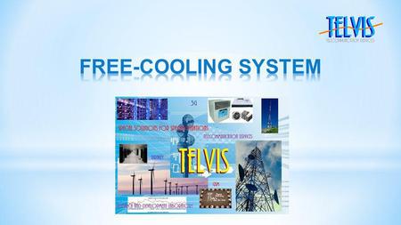 The free cooling system is, using mostly in service and technology sectors; for internal air cooling. It is an energy-saving and environmentally-friendly.