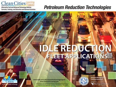 1. 2 Objectives Explain how to implement green fleets Learn about incentives for utilizing idle reduction technologies and strategies Learn about the.