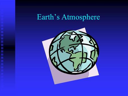 Earth’s Atmosphere.