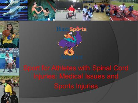 Sport for Athletes with Spinal Cord Injuries: Medical Issues and Sports Injuries.