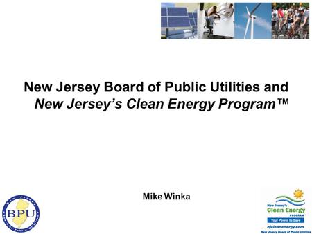 New Jersey Board of Public Utilities and New Jerseys Clean Energy Program Mike Winka.