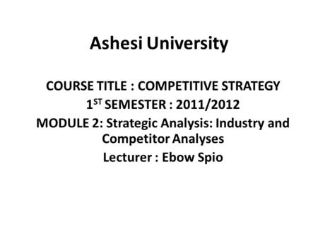 COURSE TITLE : COMPETITIVE STRATEGY