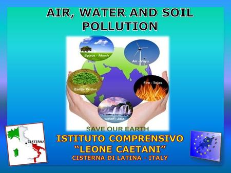 CISTERNA. Pollution means to worsen the enviroment in which we live with our bad behaviors. The environmental damage is then poured on humans and all.