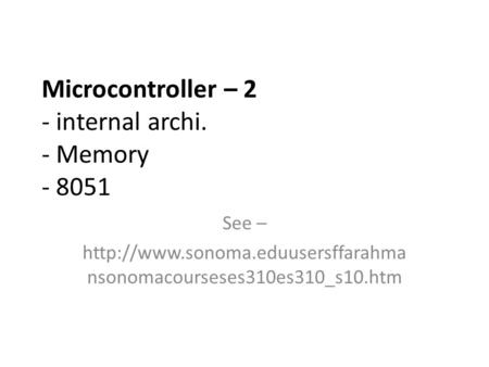 Microcontroller – 2 - internal archi. - Memory