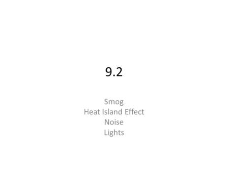 9.2 Smog Heat Island Effect Noise Lights. Smog Dirty clouds of pollution.