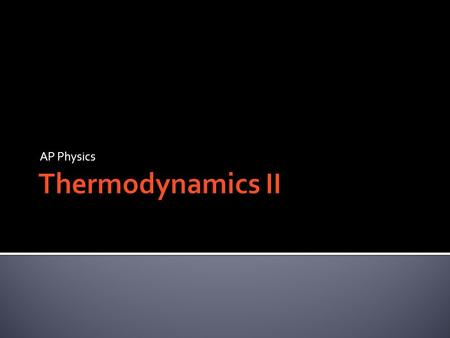 AP Physics Thermodynamics II.
