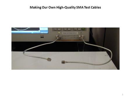 Making Our Own High-Quality SMA Test Cables