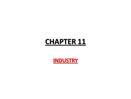 CHAPTER 11 INDUSTRY.