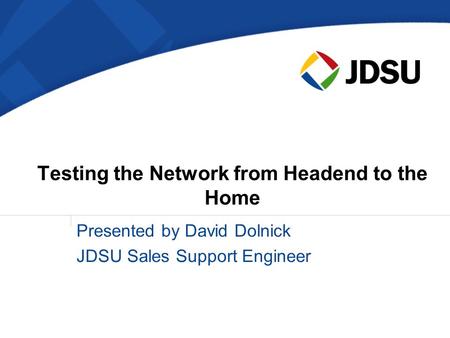 Testing the Network from Headend to the Home