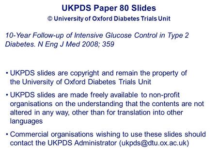UKPDS Paper 80 Slides © University of Oxford Diabetes Trials Unit