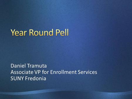 Daniel Tramuta Associate VP for Enrollment Services SUNY Fredonia