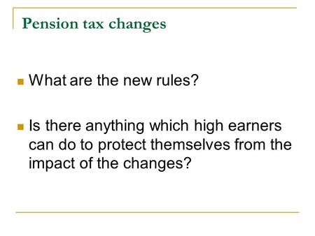 Pension tax changes What are the new rules?