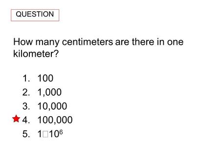 How many centimeters are there in one kilometer?