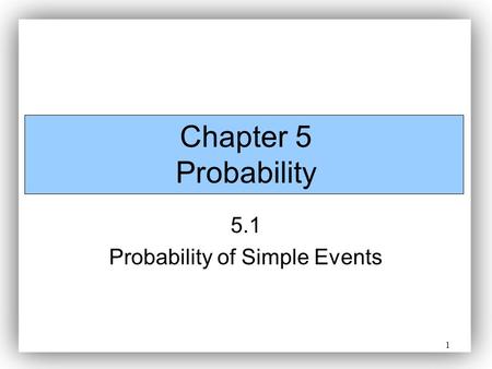 5.1 Probability of Simple Events