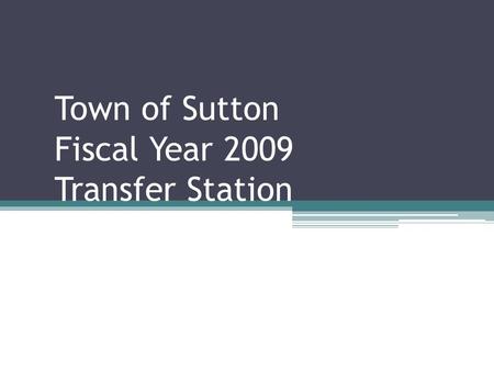 Town of Sutton Fiscal Year 2009 Transfer Station Operations.