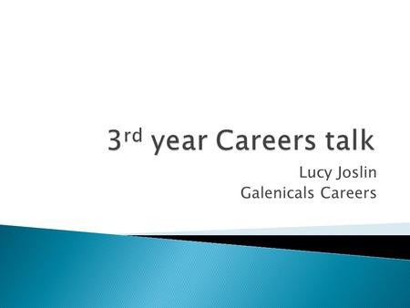 Lucy Joslin Galenicals Careers. 2 years Foundation Training 6 x 4 month rotations National application system for allocation to to a deanery Then apply.