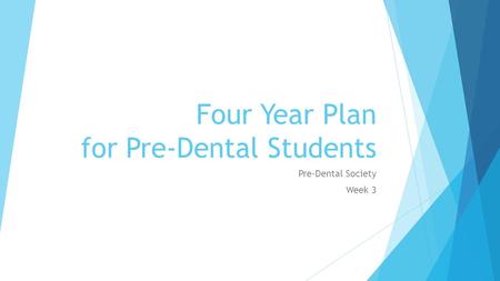 Four Year Plan for Pre-Dental Students