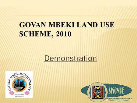 Demonstration GOVAN MBEKI LAND USE SCHEME, 2010. Please refer to the Road Map in Chapter 3 of the Scheme.