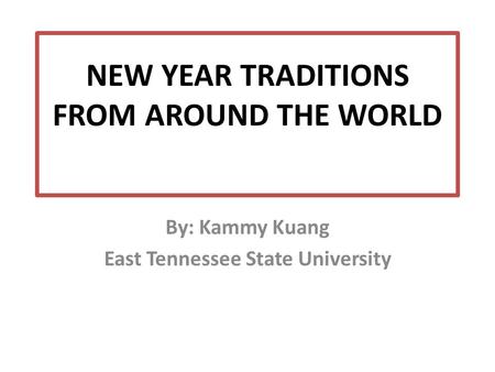 NEW YEAR TRADITIONS FROM AROUND THE WORLD