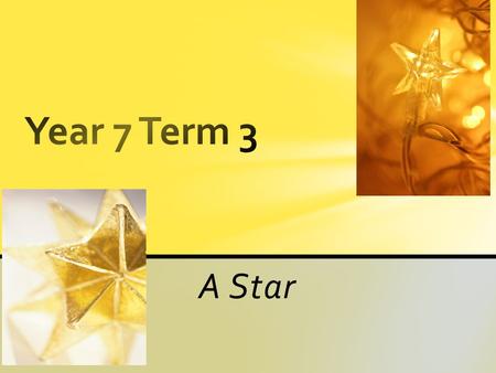 A Star. What does make a star? You see celebrities all around you, the media loves famous people. In this module you will be investigating what is star.